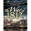The War of 1812: A Guide to Battlefields and Historic Sites