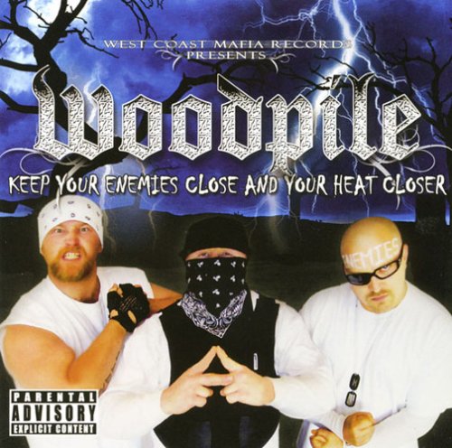 Woodpile - Keep Your Enemies Close And Your Heat Closer - Zortam Music