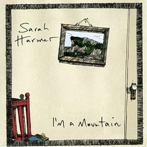 I'm a Mountain by Sarah Harmer (Audio CD - 2005) - Import