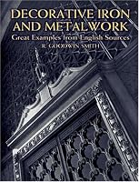 Decorative Iron and Metalwork: Great Examples from English Sources