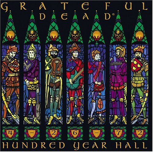 Grateful Dead - Hundred Year Hall: 4-26-72 - Zortam Music