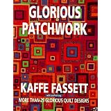Glorious Patchwork:  More Than 25 Glorious Quilt Designs