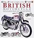 The Complete British Motorcycle: The Classics from 1907 to the Present by John Carroll