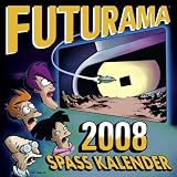 Futurama Wandkalender 2008: Spass Kalender