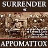 Surrender at Appomattox: First-hand Accounts of Robert E. Lee's Surrender to Ulysses S. Grant