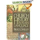 Click here to buy  Church History In Plain Language Updated 2nd Edition  by Bruce L. Shelley.