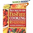 Secrets of Fat-Free Cooking : Over 150 Fat-Free and Low-Fat Recipes from Breakfast to Dinner-Appetizers to Desserts