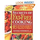Secrets of Fat-Free Cooking : Over 150 Fat-Free and Low-Fat Recipes from Breakfast to... by  Sandra Woodruff