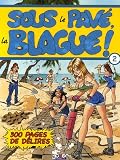Sous le pav�, la blague : Tome 2, 300 Pages de d�lires