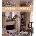 White on White: Creating Elegant Rooms with Classic Whites