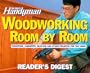 The Family Handyman: Woodworking Room by Room