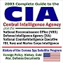 2003 Complete Guide to the CIA (Central Intelligence Agency) plus the National Reconnaissance Office (NRO), Defense Intelligence Agency (DIA), National ... History, Cold War and Defense Documents