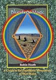 Bluestone Magic: A Guide to the Prehistoric Monuments of West Wales