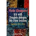 Ich will Zeugnis ablegen bis zum letzten. Tageb�cher 1933 - 1945. 2 B�nde