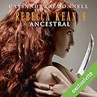 Ancestral (Rebecca Kean 4) | Livre audio Auteur(s) : Cassandra O'Donnell Narrateur(s) : Caroline Klaus