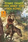 Der Brief f&uuml;r den K&ouml;nig: Abenteuer-Roman - Tonke Dragt