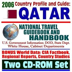 2006 Country Profile and Guide to Qatar: National Travel Guidebook and Handbook (Two CD-ROM Set)