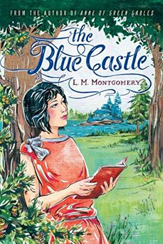 The Blue Castle: (annotated)