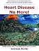 Heart Disease No More!