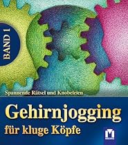 Gehirnjogging f&uuml;r kluge K&ouml;pfe 01: Spannende R&auml;tsel und Knobeleien