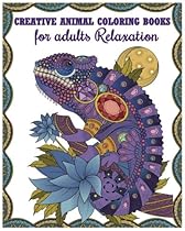 Creative Animal Coloring Books For Adults Relaxation: 2017 Stress Relieving Patterns (+100 Pages) Creative Animal Coloring Books For Adults Relaxation: 2017 Stress Relieving Patterns (+100 Pages)