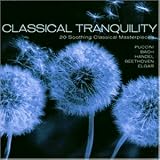 Eigenschaften Various  / Classical Tranquility (20 Soothing Classical Masterpieces) [UK-Import]