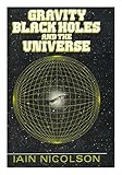 Gravity, black holes and the universe