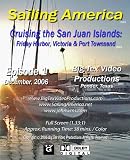 Sailing America - Cruising the San Juan Islands: Friday Harbor, Victoria & Port Townsend