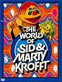 The World of Sid & Marty Krofft