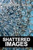 Shattered Images