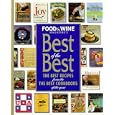 Food & Wine Magazine's Best of the Best : The Best Recipes from the Best Cookbooks of the Year
