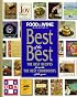 Food & Wine Magazine's Best of the Best : The Best Recipes from the Best Cookbooks of the Year