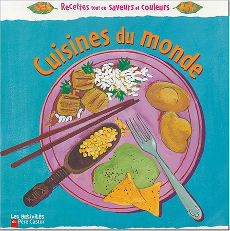 Cuisines du monde by Isabelle StouffletLaurent RichardRaphaël Hadid