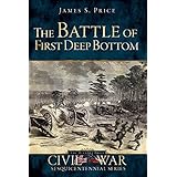 the battle of first deep bottom civil war series