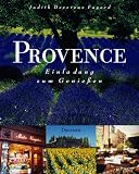 Provence - Einladung zum Genie&szlig;en - Judith Devereux Fayard