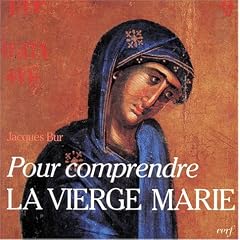 Pour comprendre la Vierge Marie dans le myst�re du Christ et de l'Eglise