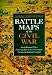 Books : Battle Maps of the Civil War (American Heritage)