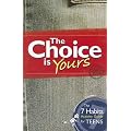 The Choice Is Yours: The 7 Habits Activity Guide for Teens