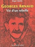 Georges Arnaud, Vie d'un rebelle