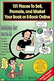 101 Places to Sell, Promote and Market Your Book or eBook Online