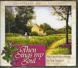 Guideposts (Reader's Digest) Music Presents Then Sings My Soul: The Greatest Hymns of the Church