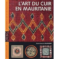 L'art du cuir en Mauritanie : Ou le raffinement nomade