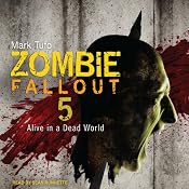 Zombie Fallout 5: Alive in a Dead World | [Mark Tufo]