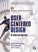 User-Centered Design: An Integrated Approach (Software Quality Institute Series)