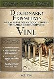 Diccionario Expositivo De Palabras Del Nuevo Y Antiguo Testamento De Vines