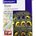Polyglott zu Fu� Rom entdecken: 30 Touren zu Fu�