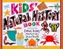 The Kids' Natural History Book: Making Dinos, Fossils, Mummies & Zulu Huts (Williamson Kids Can!)