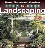 Step-by-Step Landscaping (2nd Edition) (Better Homes and Gardens Gardening)