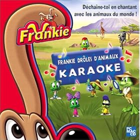 Frankie : Dr�les d'animaux (Karaoke)