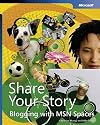 Share Your Story: Blogging with MSN® Spaces